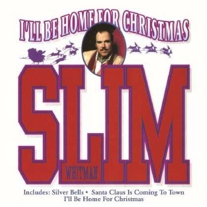 I'll Be Home For Christmas - Whitman Slim - Muziek - SBMK - 0079892409727 - 1 augustus 2013