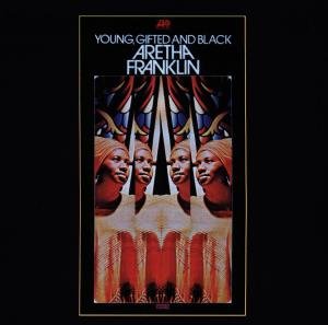 Young, Gifted & Black - Aretha Franklin - Música - WEA - 0081227152727 - 31 de julho de 1990