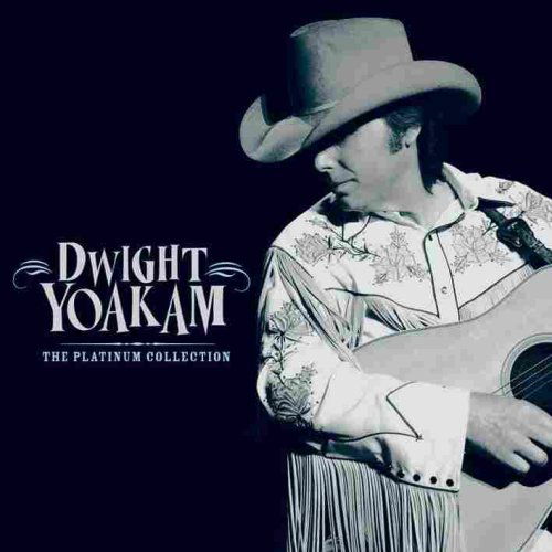 The Platinum Collection - Dwight Yoakam - Musik - RHINO - 0081227404727 - 2 oktober 2006