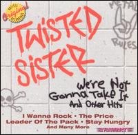 We're Not Gonna Take It & Other Hits - Twisted Sister - Musikk - RHINO - 0081227839727 - 21. mai 2009