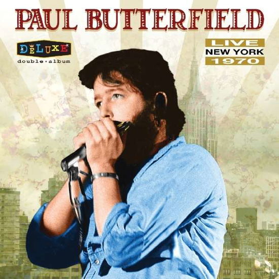 Live In New York 1970 - Paul Butterfield - Musiikki - SMORE - 0089353334727 - perjantai 29. marraskuuta 2019