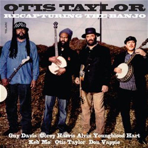 Otis Taylor · Recapturing The Banjo (CD) (2008)