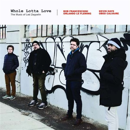 Whole Lotta Love - the Music of Led Zepp - Franceschini / Le Fleming / Hays / Calvaire - Muziek - Chesky - 0090368046727 - 28 mei 2021