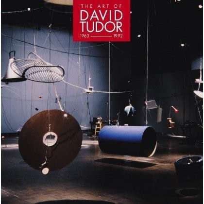 Cover for Tudor. David / Cage, John · The Art of David Tudor (CD) (2013)