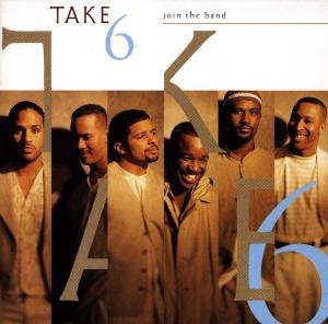 Join The Band - Take 6 - Musique - WOEN - 0093624549727 - 28 juin 1994