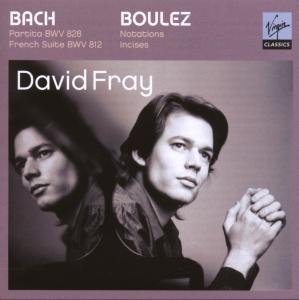 Bach / Boulez - David Fray - Musik - PLG UK Classics - 0094638578727 - 8. November 2013