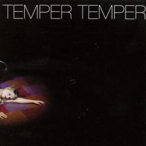 Temper Temper - Temper Temper - Musikk - REVELATION - 0098796012727 - 29. mars 2005