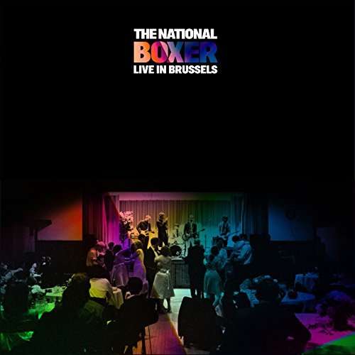 Boxer Live In Brussels - The National - Music - 4 AD - 0191400007727 - July 13, 2018