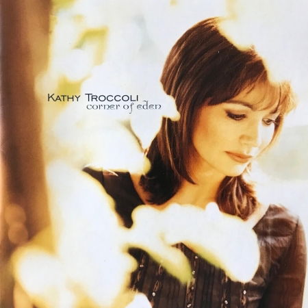 Corner Of Eden - Kathy Troccoli - Music -  - 0602341000727 - 