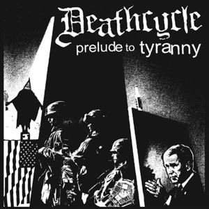 Cover for Deathcycle · Prelude to Tyranny (CD) (2008)