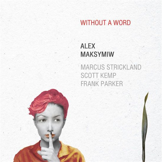 Cover for Alex Maksymiw · Without A Word (CD) (2015)