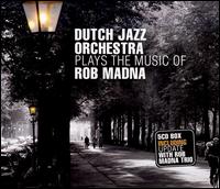 Plays The Music Of Rob Madna - The Dutch Jazz Orchestra - Muzyka - CHALLENGE - 0608917326727 - 2 października 2008