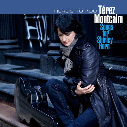 Here's To You - Terez Montcalm - Musik - VEGA - 0619061401727 - 1. November 2013