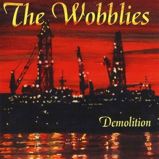 Cover for Wobblies · Demolition (CD) (2011)