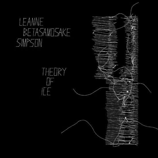 Cover for Leanne Betasamosake Simpson · Theory Of Ice (CD) (2021)