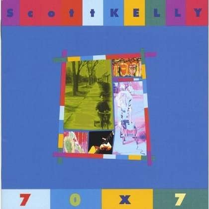 Cover for Scott Kelly · 70 X 7 (CD) (2006)