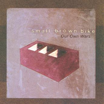 Our Own Wars - Small Brown Bike - Music - NO IDEA - 0633757007727 - July 2, 1999