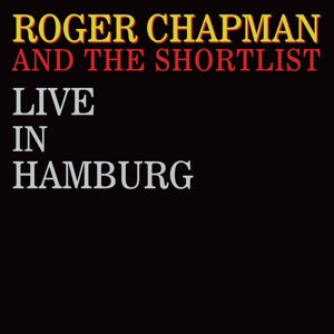 Cover for Roger Chapman &amp; The Shortlist · Live In Hamburg (2cd Media Book)  by Roger Chapman &amp; The Shortlist (CD) [Deluxe edition] (2017)