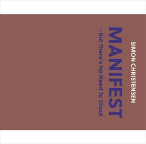 Manifest - but There's No Need to Shout - Christensen / Pihl / Madsen / Fred / Olsson - Musik - DOS - 0636943658727 - 8. januar 2016