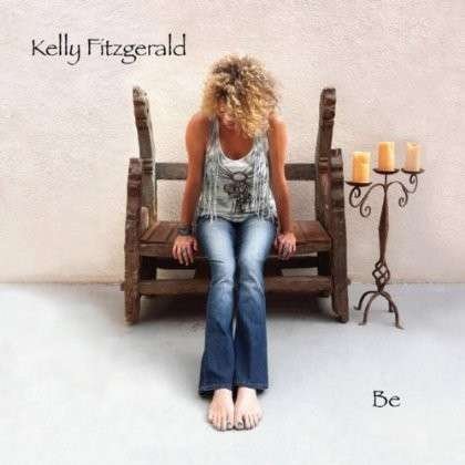 Cover for Kelly Fitzgerald · Be (CD) (2012)