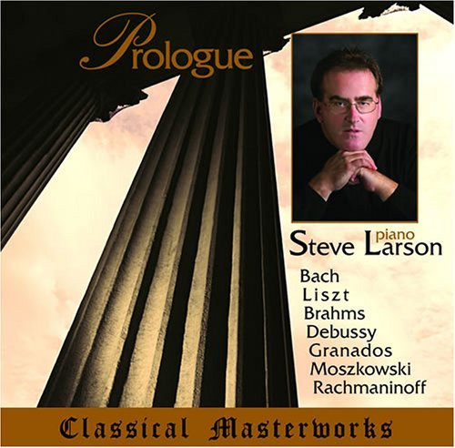 Prologue - Steve Larson - Musik - Classical Masterworks - 0646397126727 - 31 januari 2006