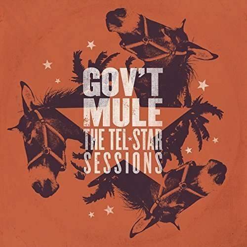 The Tel-star Sessions - Gov't Mule - Musiikki - ROCK - 0651751122727 - perjantai 5. elokuuta 2016