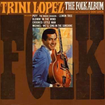 Folk Album - Trini Lopez - Musique - WOUNDED BIRD - 0664140614727 - 28 août 2007