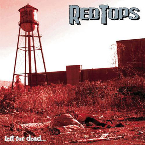 Cover for Red Tops · Left for Dead (CD) (2011)