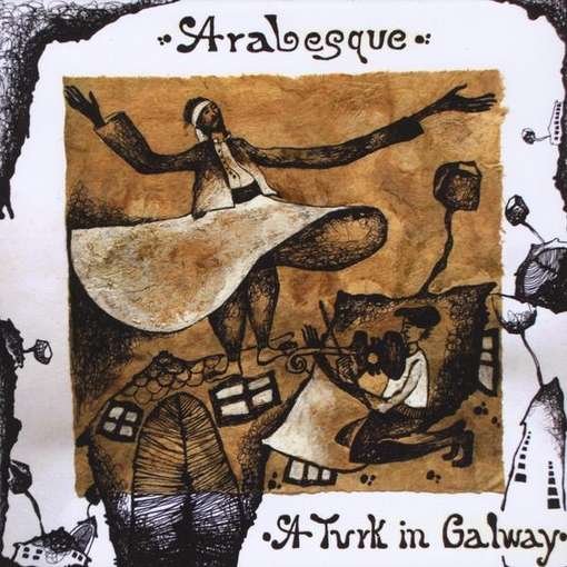 Cover for Arabesque · Turk in Galway (CD) (2011)