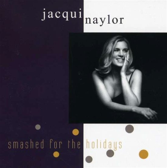 Cover for Jacqui Naylor · Smashed for the Holidays (CD) (2007)