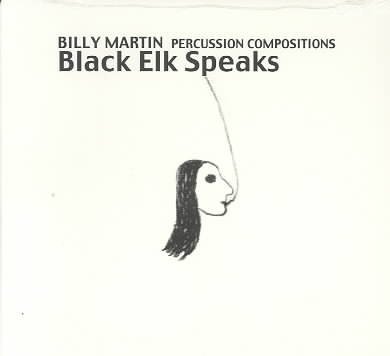 Cover for Billy Martin · Black Elk Speaks: Percussion Composi Tions (CD) (2002)