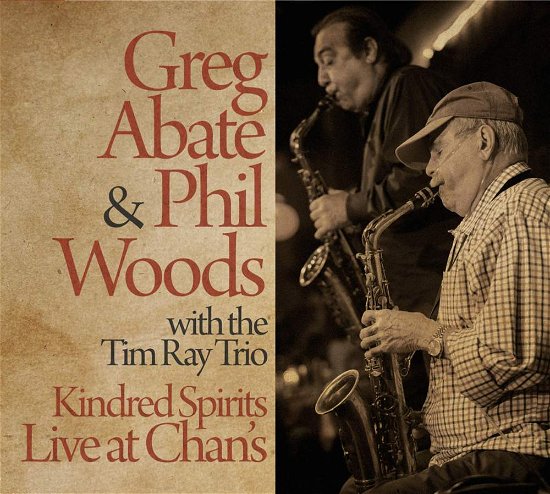 Kindred Spirits Live At Chan's - Abate, Greg / Phil Woods - Musik - WHALING CITY SOUND - 0687606007727 - 8. januar 2016