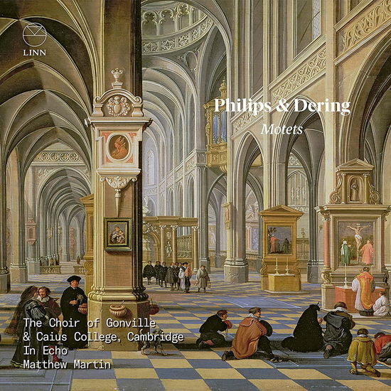 Choir of Gonville & Caius College / Cambridge / in Echo / Matthew Martin · Philips & Dering: Motets (CD) (2023)