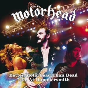Better Motorhead Than Dead: Live at Hammersmith - Motörhead - Music - SPV - 0693723981727 - October 9, 2007