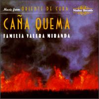 Music From Oriente De Cuba - Cana Quema - Familia Valera Miranda - Music - NIMBUS RECORDS - 0710357551727 - 2018