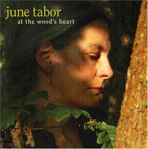 At The Woods Heart - June Tabor - Musik - TOPIC - 0714822055727 - 17. oktober 2005