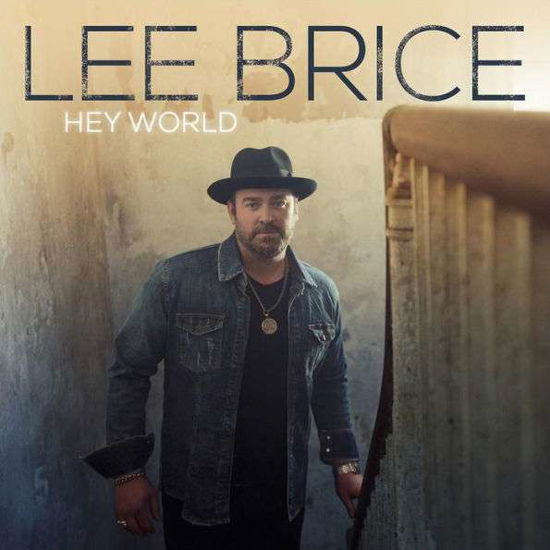 Hey World - Lee Brice - Musikk - CURB - 0715187953727 - 20. november 2020