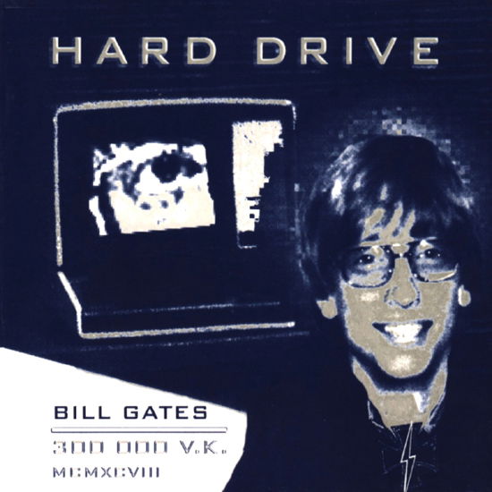 Hard Drive - Bill Gates & 300 00 V.k. - Musikk - SACRE - 0718752055727 - 23. juli 2007