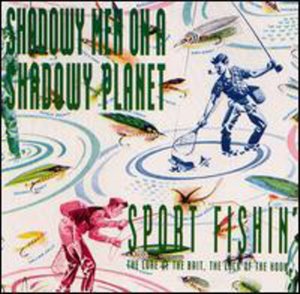 Cover for Shadowy men on a Shadowy Planet · Sport Fishing (CD) (1993)