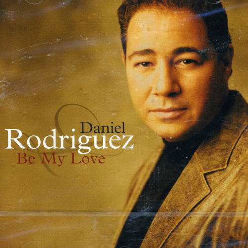 Cover for Rodriguez Daniel · Be My Love (CD) (2003)