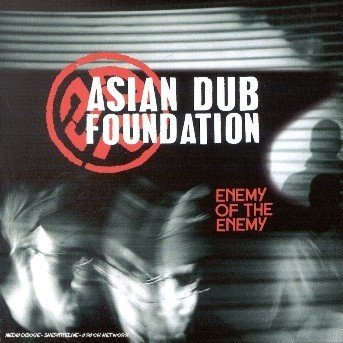 Cover for Asian Dub Foundation · Asian Dub Foundation-enemy of the Enemy (CD)