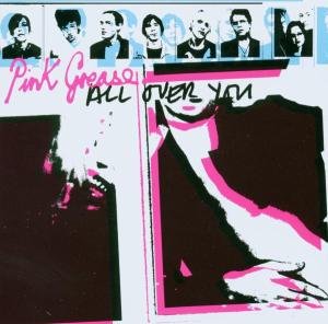 Cover for Pink Grease · Pink Grease-all over You (CD) (2009)