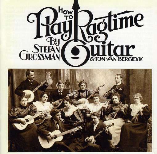 How To Play Ragtime Guitar - Stefan Grossman - Musikk - STEFAN GROSSMAN - 0725543174727 - 2. februar 2012