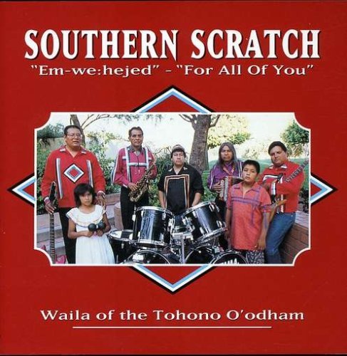 Cover for Southern Scratch · For All of You: Em-we:hejed / Waila of the Tohono (CD) (2007)