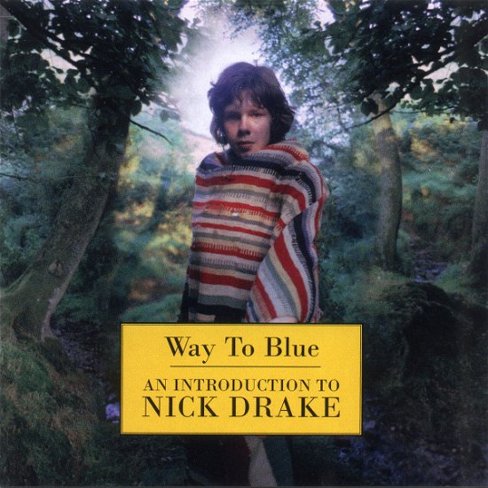 Way To Blue An Introduction To Nick Drake - Nick Drake - Musiikki - VENTURE - 0731452400727 - perjantai 30. maaliskuuta 2018
