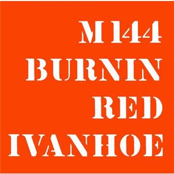 Cover for Burnin Red Ivanhoe · M144 (CD) (1997)
