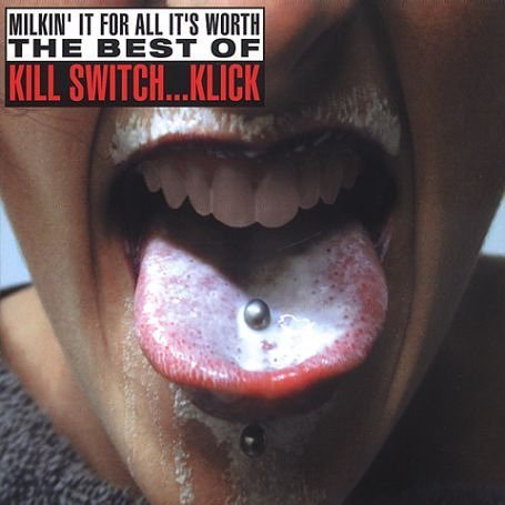 Milkin' It For All It's WORTH - Kill Switch Klick - Música - CLEOPATRA - 0741157102727 - 17 de julho de 2002
