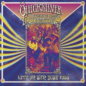 Cover for Quicksilver Messenger Service · Live In San Jose – September 1966 (CD) (2015)