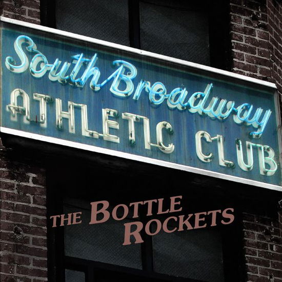 Cover for Bottle Rockets · South Broadway Athletic Club (CD) (2015)