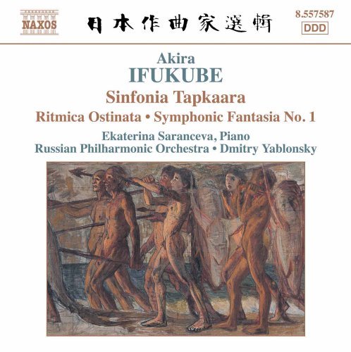 Sinfonia Tapkaara - Akira Ifukube - Music - NAXOS - 0747313258727 - September 13, 2005